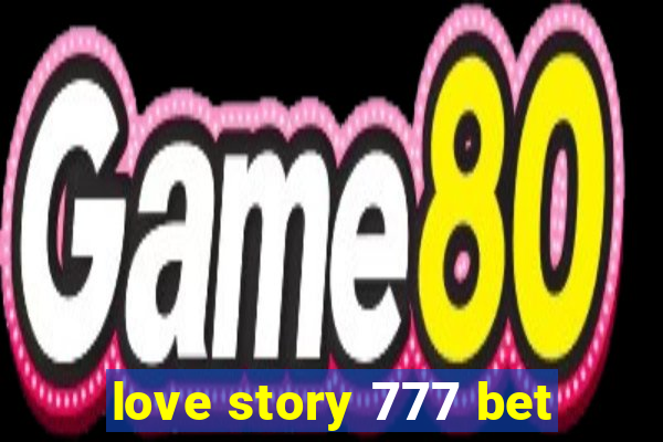 love story 777 bet